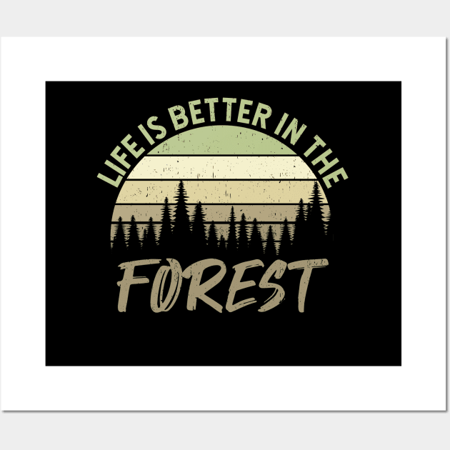 Life Is Better In The Forest - Perfect Gift For Nature Lovers Wall Art by Zen Cosmos Official